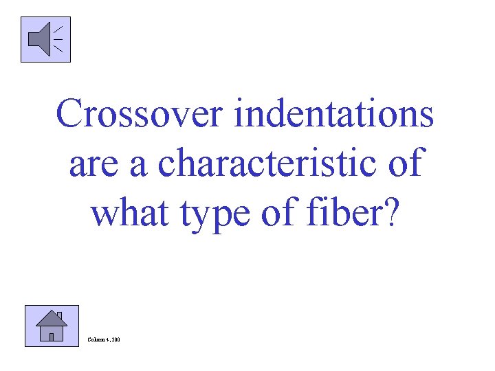 Crossover indentations are a characteristic of what type of fiber? Column 4, 200 