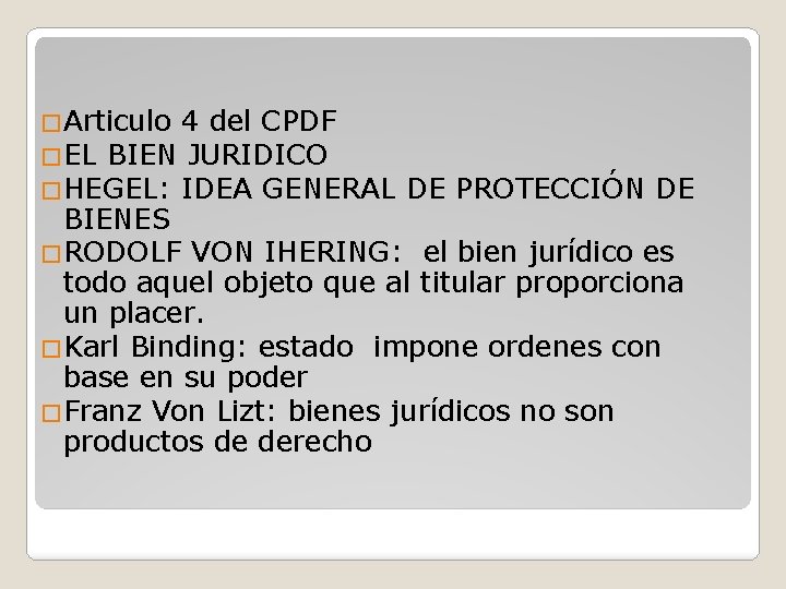 �Articulo 4 del CPDF �EL BIEN JURIDICO �HEGEL: IDEA GENERAL DE PROTECCIÓN DE BIENES