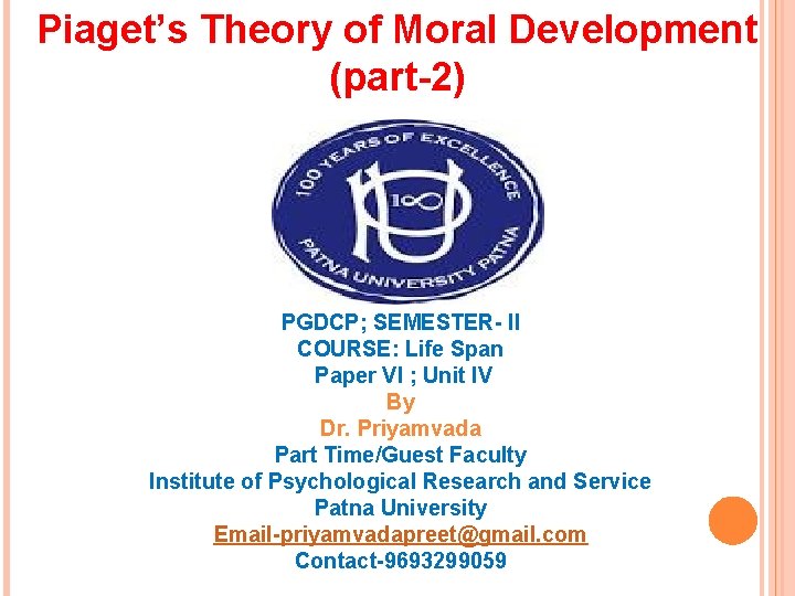 Piaget’s Theory of Moral Development (part-2) PGDCP; SEMESTER- II COURSE: Life Span Paper VI