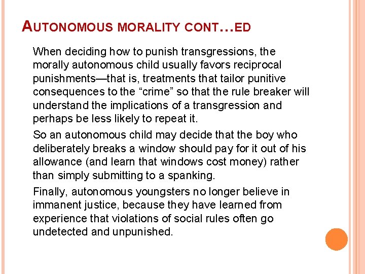AUTONOMOUS MORALITY CONT…ED When deciding how to punish transgressions, the morally autonomous child usually