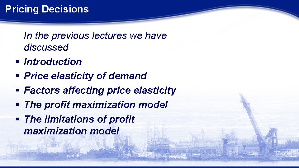 Pricing Decisions § § § In the previous lectures we have discussed Introduction Price