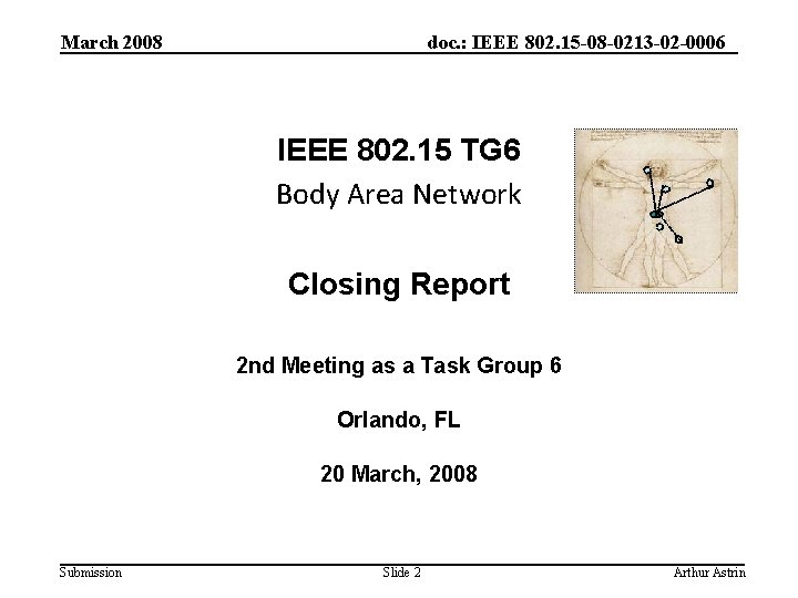 March 2008 doc. : IEEE 802. 15 -08 -0213 -02 -0006 IEEE 802. 15
