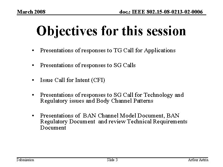 March 2008 doc. : IEEE 802. 15 -08 -0213 -02 -0006 Objectives for this