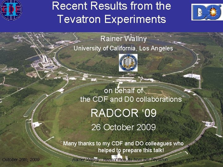 Recent Results from the Tevatron Experiments Rainer Wallny University of California, Los Angeles on