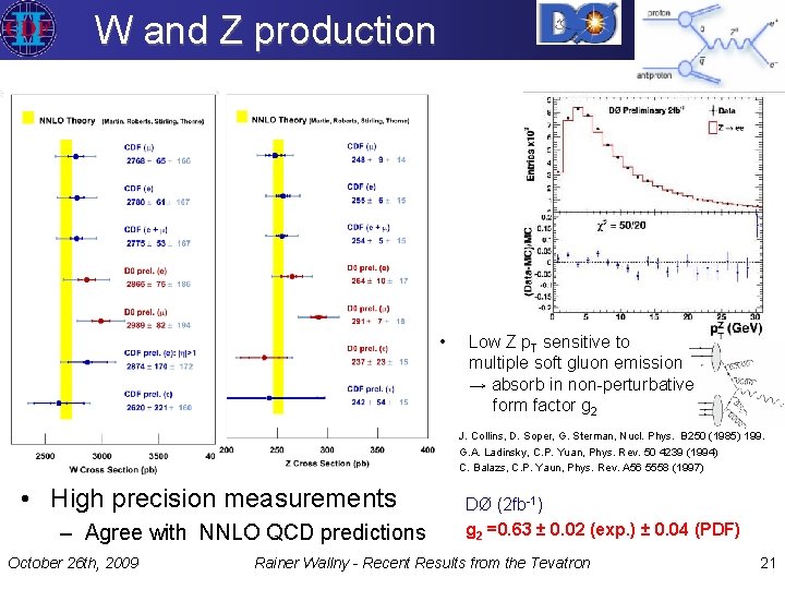 W and Z production • Low Z p. T sensitive to multiple soft gluon