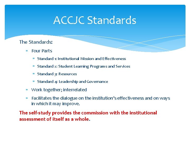 ACCJC Standards The Standards: Four Parts Standard 1: Institutional Mission and Effectiveness Standard 2: