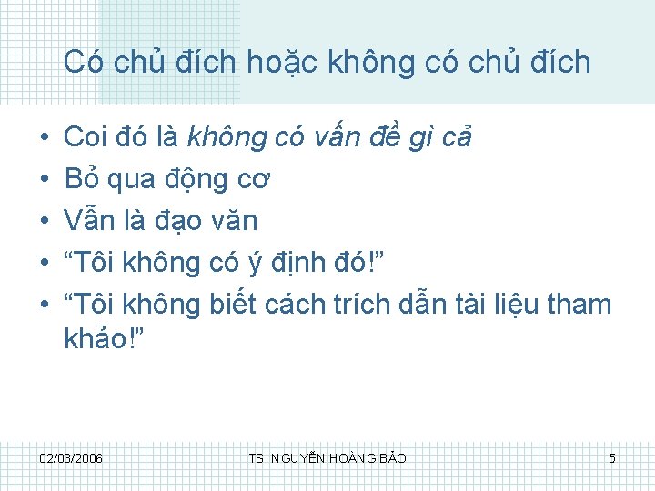 Có chủ đích hoặc không có chủ đích • • • Coi đó là