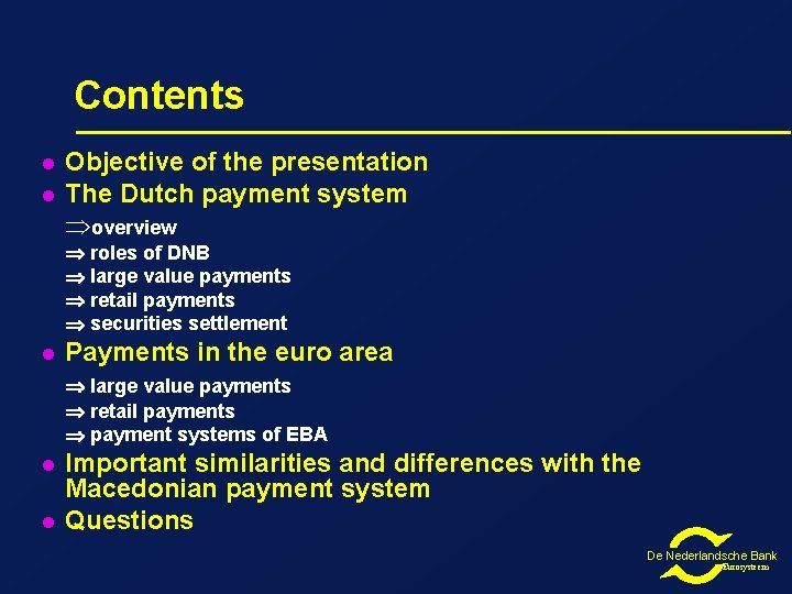 Contents l l Objective of the presentation The Dutch payment system overview roles of Contents l l Objective of the presentation The Dutch payment system overview roles of
