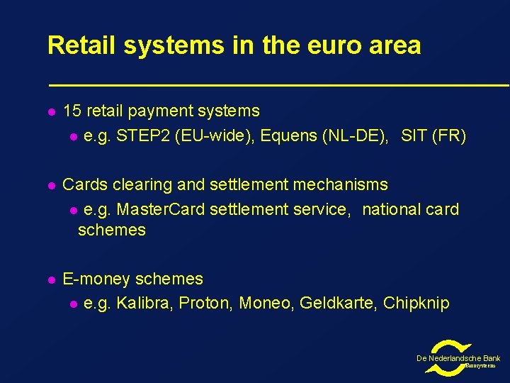 Retail systems in the euro area l 15 retail payment systems l e. g. Retail systems in the euro area l 15 retail payment systems l e. g.
