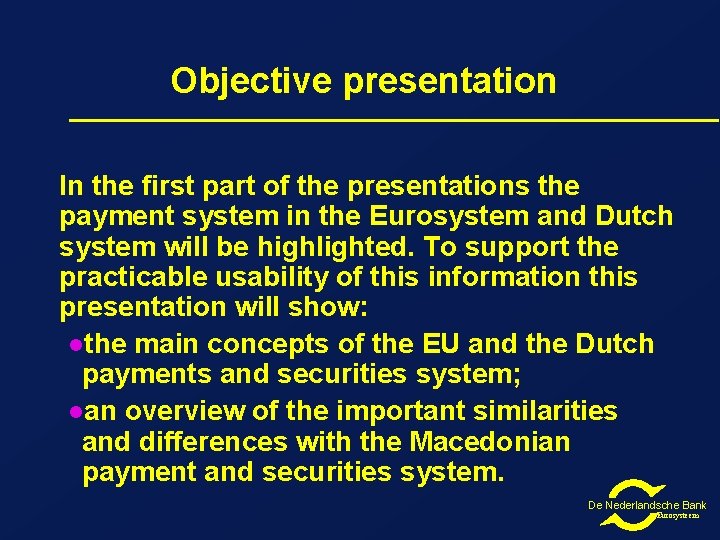 Objective presentation In the first part of the presentations the payment system in the Objective presentation In the first part of the presentations the payment system in the