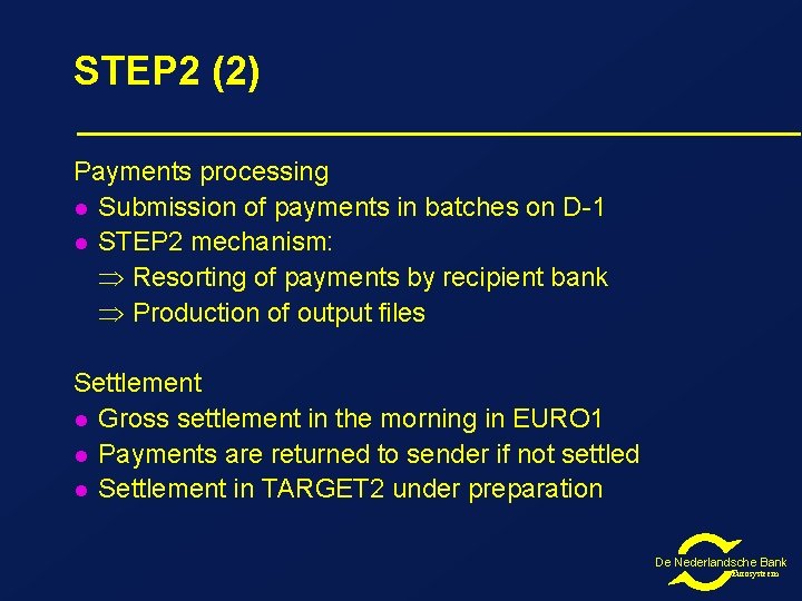 STEP 2 (2) Payments processing l Submission of payments in batches on D-1 l STEP 2 (2) Payments processing l Submission of payments in batches on D-1 l