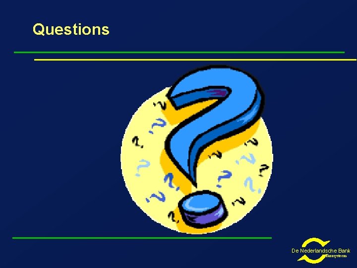 Questions De Nederlandsche Bank Eurosysteem Questions De Nederlandsche Bank Eurosysteem