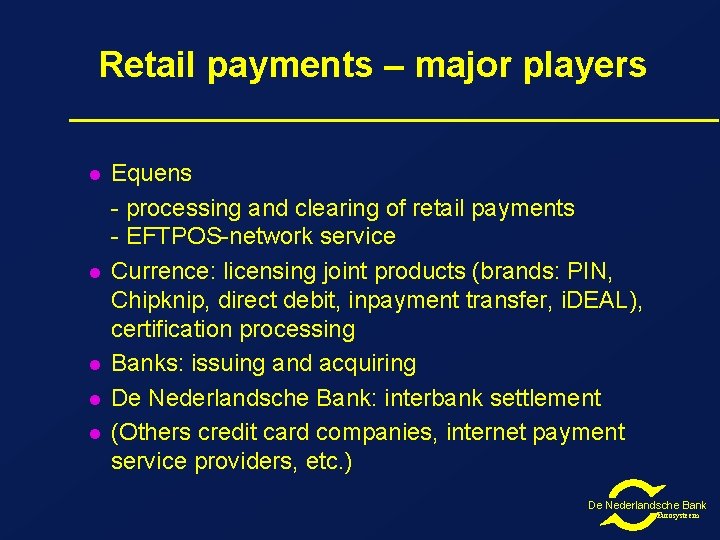 Retail payments – major players l l l Equens - processing and clearing of Retail payments – major players l l l Equens - processing and clearing of