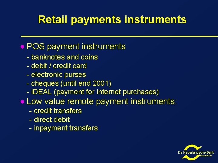 Retail payments instruments l POS payment instruments - banknotes and coins - debit / Retail payments instruments l POS payment instruments - banknotes and coins - debit /