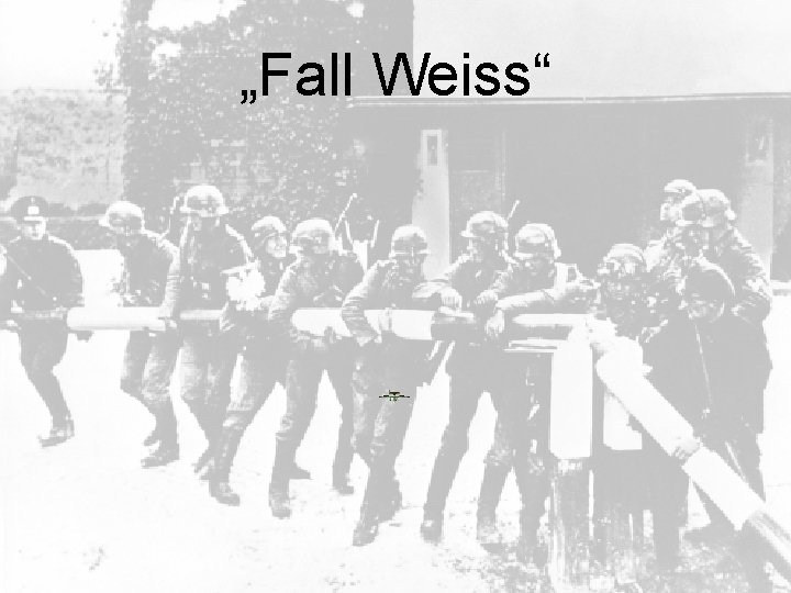 „Fall Weiss“ 