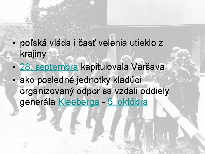  • poľská vláda i časť velenia utieklo z krajiny • 28. septembra kapitulovala
