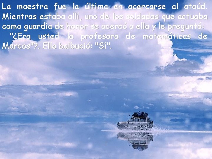 La maestra fue la última en acercarse al ataúd. Mientras estaba allí, uno de