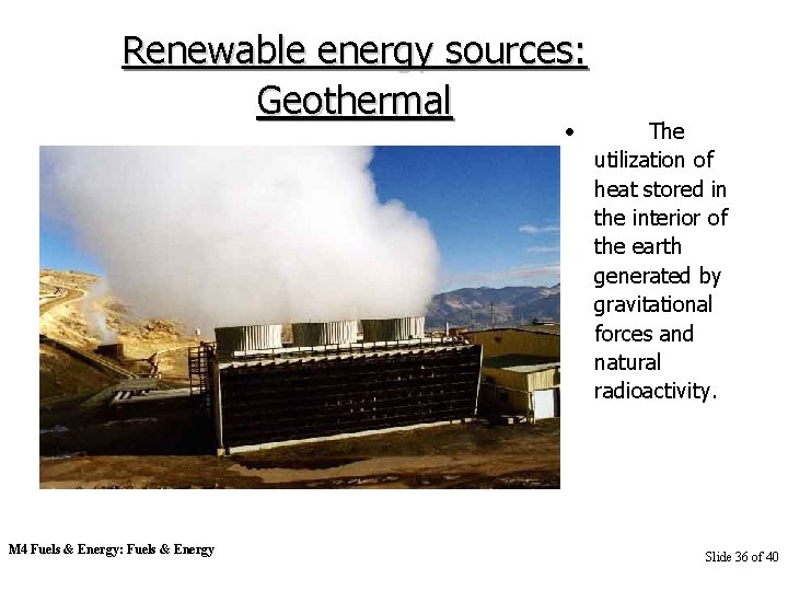 Renewable energy sources: Geothermal • M 4 Fuels & Energy: Fuels & Energy The