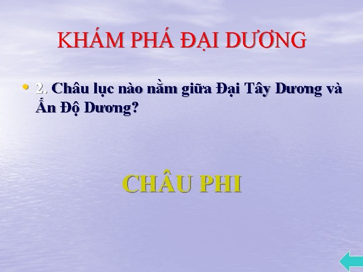 KHÁM PHÁ ĐẠI DƯƠNG • 2. Châu lục nào nằm giữa Đại Tây Dương