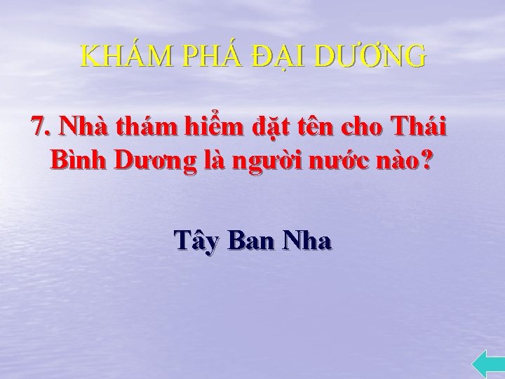 KHÁM PHÁ ĐẠI DƯƠNG 7. Nhà thám hiểm đặt tên cho Thái Bình Dương