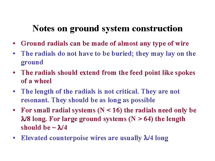 Notes on ground system construction • Ground radials can be made of almost any