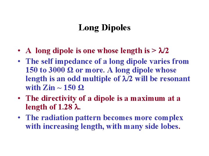 Long Dipoles • A long dipole is one whose length is > /2 •