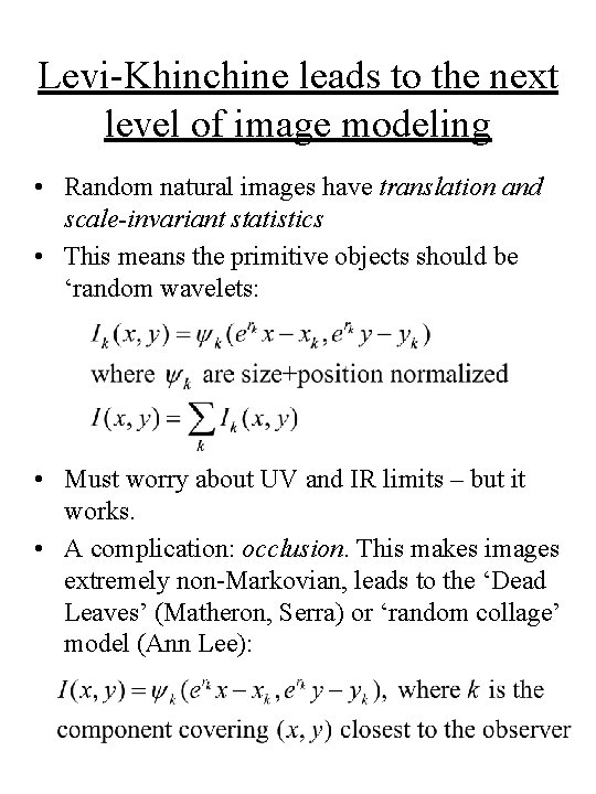 Levi-Khinchine leads to the next level of image modeling • Random natural images have