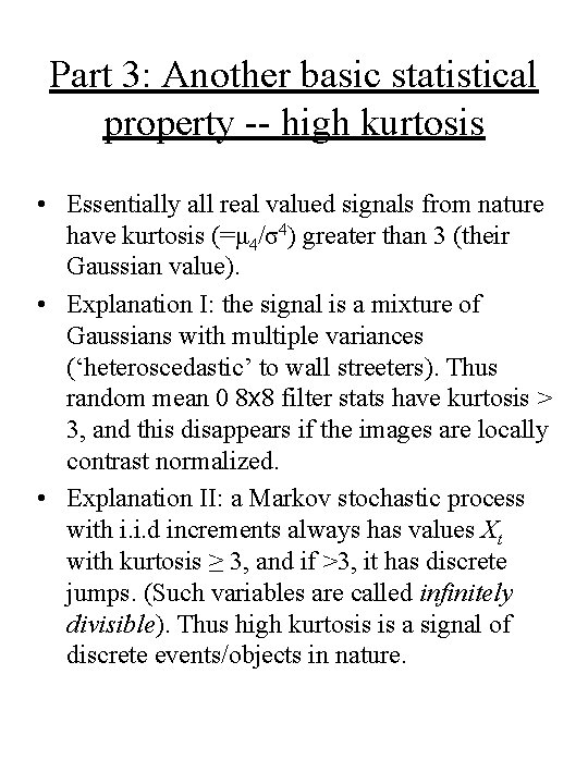 Part 3: Another basic statistical property -- high kurtosis • Essentially all real valued