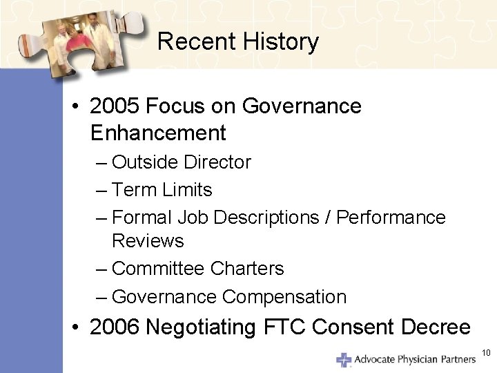Recent History • 2005 Focus on Governance Enhancement – Outside Director – Term Limits