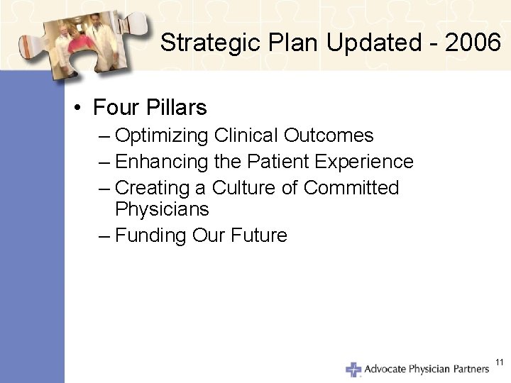 Strategic Plan Updated - 2006 • Four Pillars – Optimizing Clinical Outcomes – Enhancing