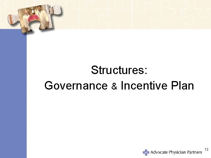 Structures: Governance & Incentive Plan 13 