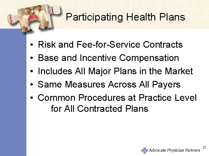 Participating Health Plans • • • Risk and Fee-for-Service Contracts Base and Incentive Compensation
