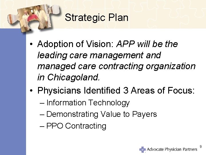 Strategic Plan • Adoption of Vision: APP will be the leading care management and