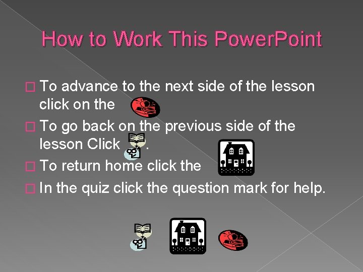 How to Work This Power. Point � To advance to the next side of