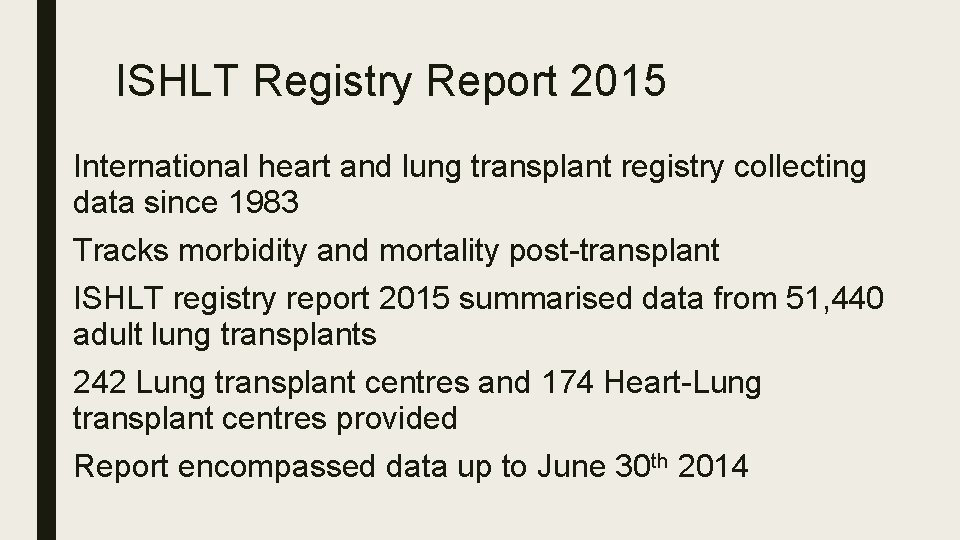 ISHLT Registry Report 2015 International heart and lung transplant registry collecting data since 1983