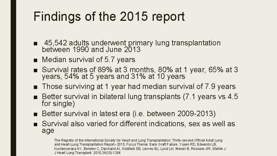 Findings of the 2015 report ■ 45, 542 adults underwent primary lung transplantation between