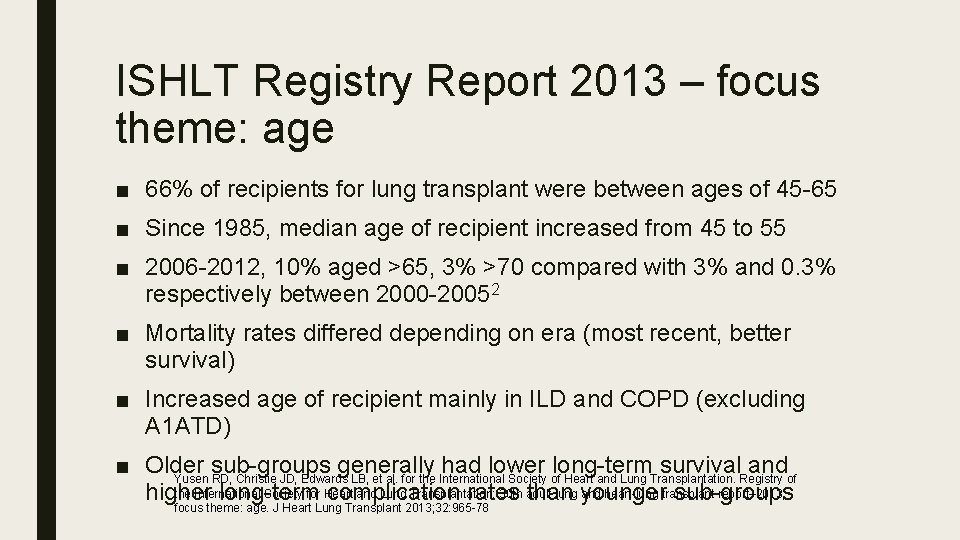 ISHLT Registry Report 2013 – focus theme: age ■ 66% of recipients for lung