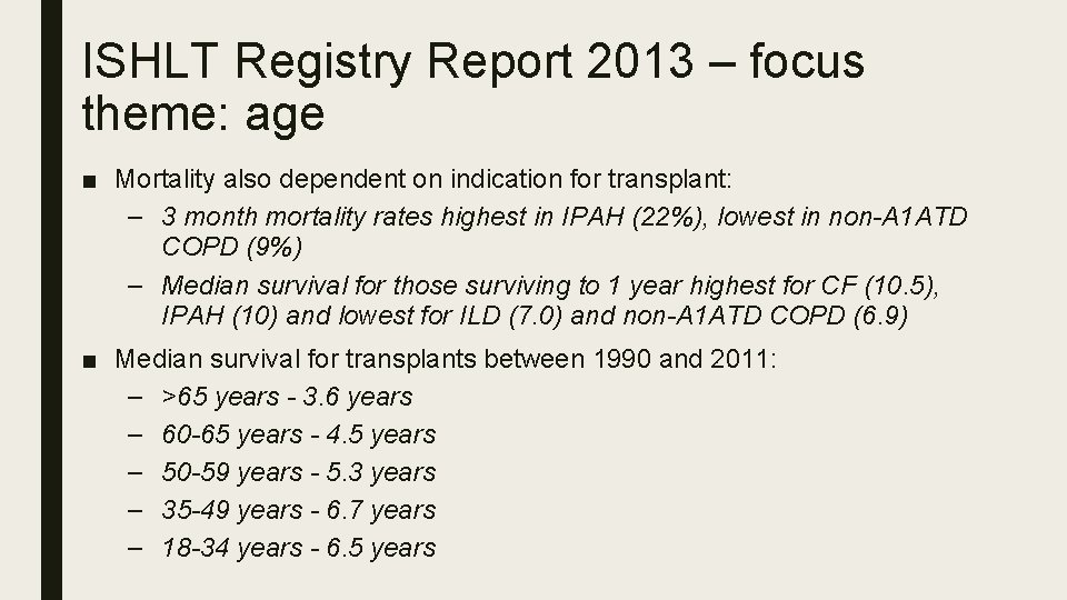 ISHLT Registry Report 2013 – focus theme: age ■ Mortality also dependent on indication