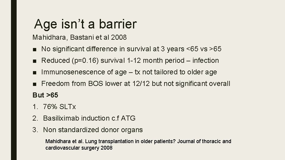 Age isn’t a barrier Mahidhara, Bastani et al 2008 ■ No significant difference in
