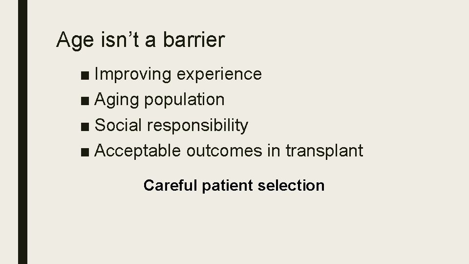 Age isn’t a barrier ■ Improving experience ■ Aging population ■ Social responsibility ■