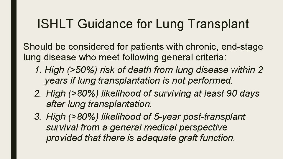 ISHLT Guidance for Lung Transplant Should be considered for patients with chronic, end-stage lung