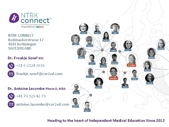 NTRK CONNECT Bodenackerstrasse 17 4103 Bottmingen SWITZERLAND Dr. Froukje Sosef MD +31 6 2324