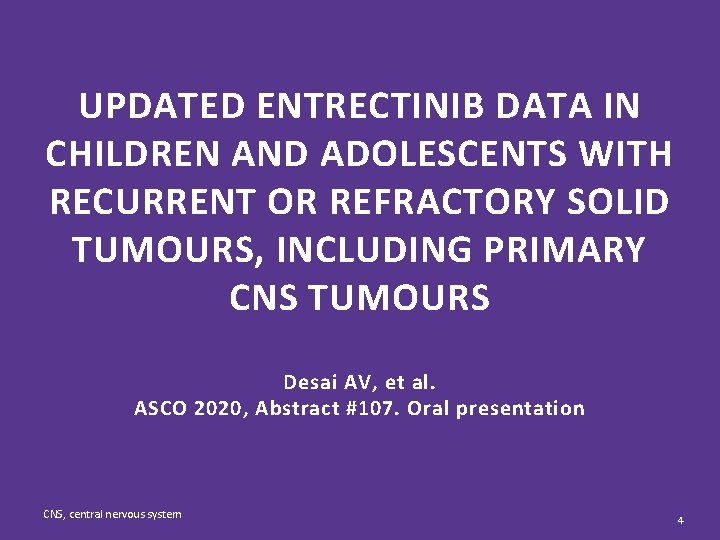 UPDATED ENTRECTINIB DATA IN CHILDREN AND ADOLESCENTS WITH RECURRENT OR REFRACTORY SOLID TUMOURS, INCLUDING