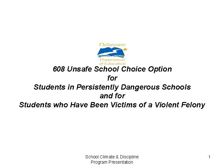 608 Unsafe School Choice Option for Students in Persistently Dangerous Schools and for Students