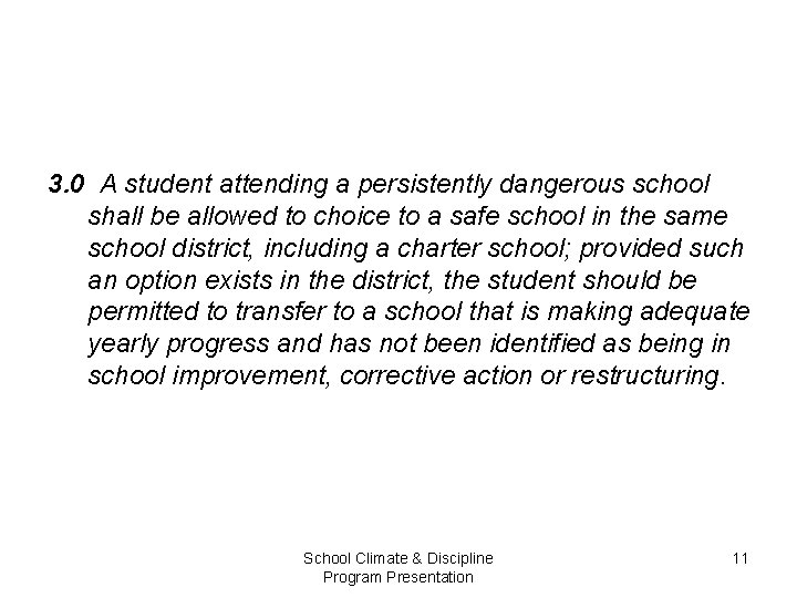 3. 0 A student attending a persistently dangerous school shall be allowed to choice