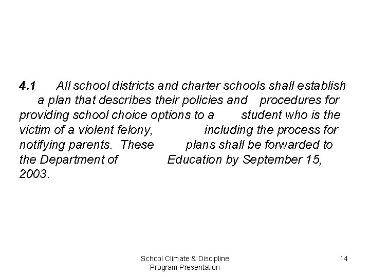 4. 1 All school districts and charter schools shall establish a plan that describes