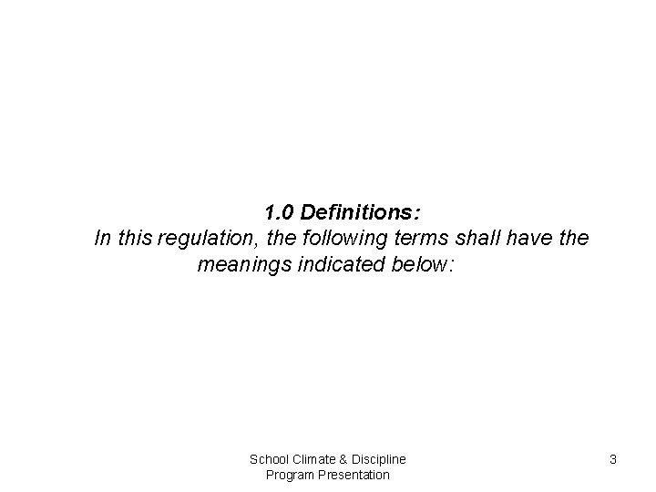 1. 0 Definitions: In this regulation, the following terms shall have the meanings indicated 1. 0 Definitions: In this regulation, the following terms shall have the meanings indicated