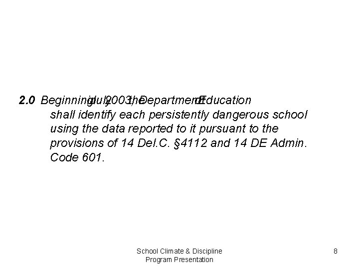 2. 0 Beginning in July 2003, the Department of Education shall identify each persistently