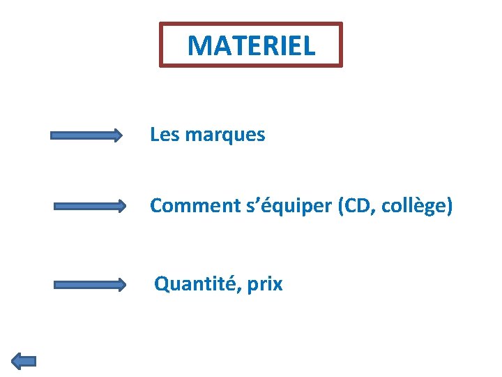 MATERIEL Les marques Comment s’équiper (CD, collège) Quantité, prix 