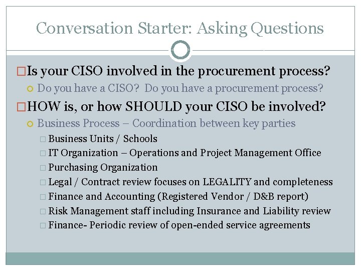 Conversation Starter: Asking Questions �Is your CISO involved in the procurement process? Do you